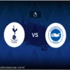 Tottenham vs. Brighton: Match Preview, Lineups, and Key Statistics
