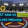 West Ham vs. Wolves: Match Preview, Lineups, and Statistics