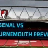 Arsenal vs. Bournemouth: Match Preview, Lineups, and Statistics