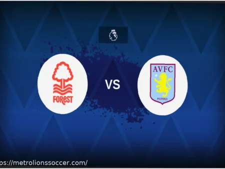 Nottingham Forest v Aston Villa: Match Preview, Lineups, and Statistics